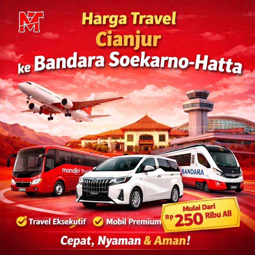 Informasi harga travel Cianjur ke Bandara Soekarno Hatta, estimasi waktu perjalanan, dan tips memilih transportasi yang nyaman menuju bandara.